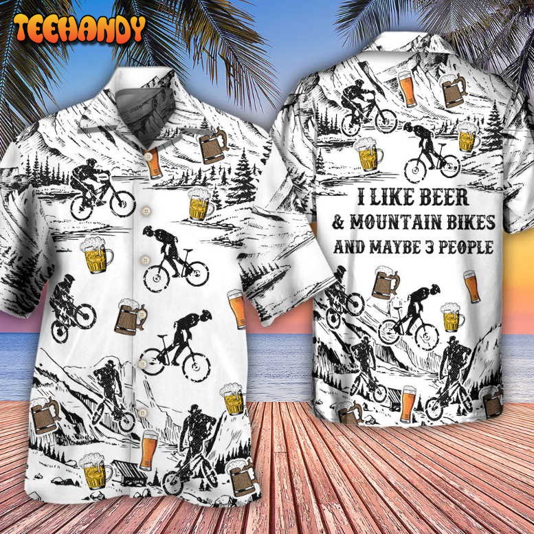 Beer I Like Beer And Mountain Bikes Hawaiian Shirt