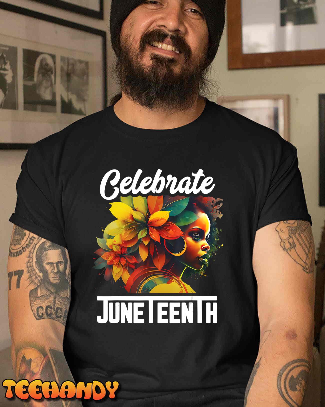 Celebrate Juneteenth Shirt Women African Black History Month T-Shirt