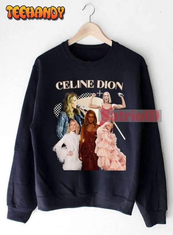 Celine Dion Sweatshirt Celine Dion My Heart Will Go On Funny Shirt