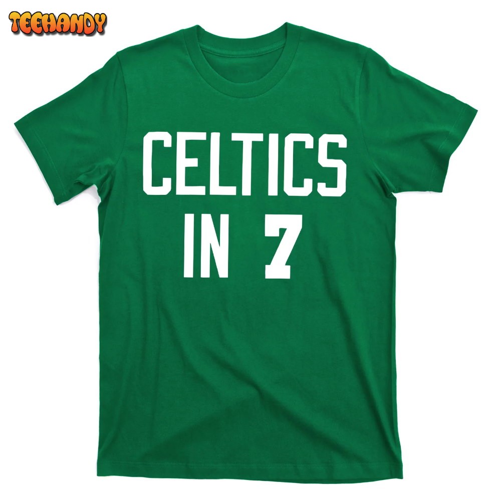 Celtics In 7 Shirt