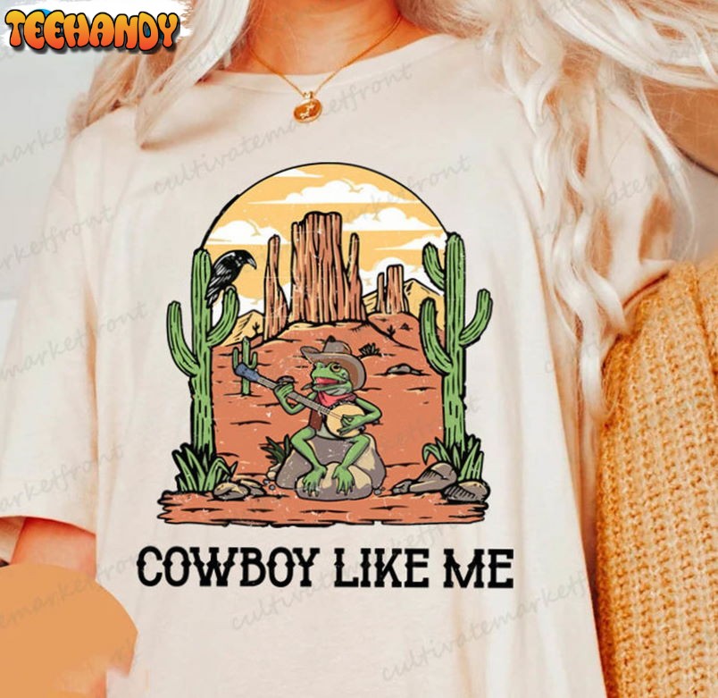 Cowboy Like Me Shirt, Cowboy Frog Meme Unisex T Shirt