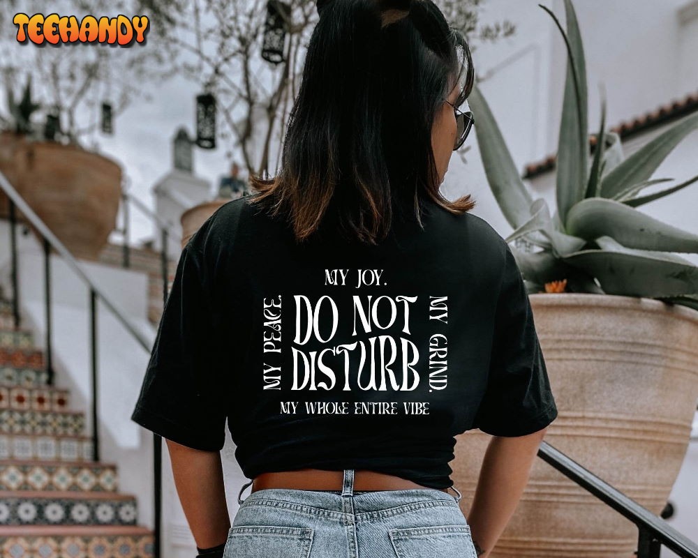 Do Not Disturb, My Joy Trendy Unisex T Shirt