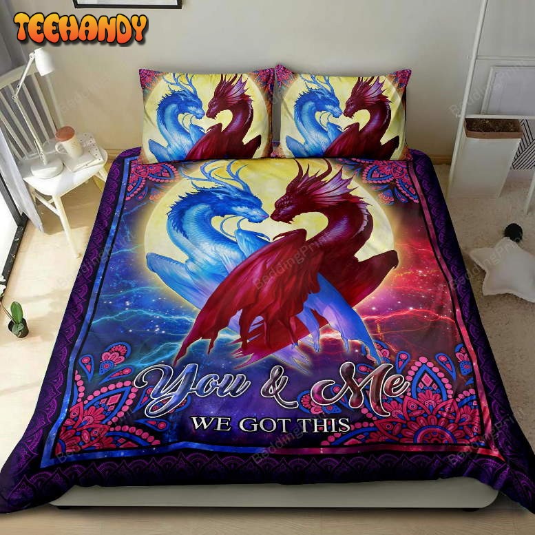 Dragon You And Me We Got This Duvet Cover Bedding Set