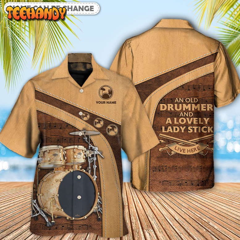 Drum An Old Drummer And A Lovely Lady Stick Personalized Hawaiian Shirt