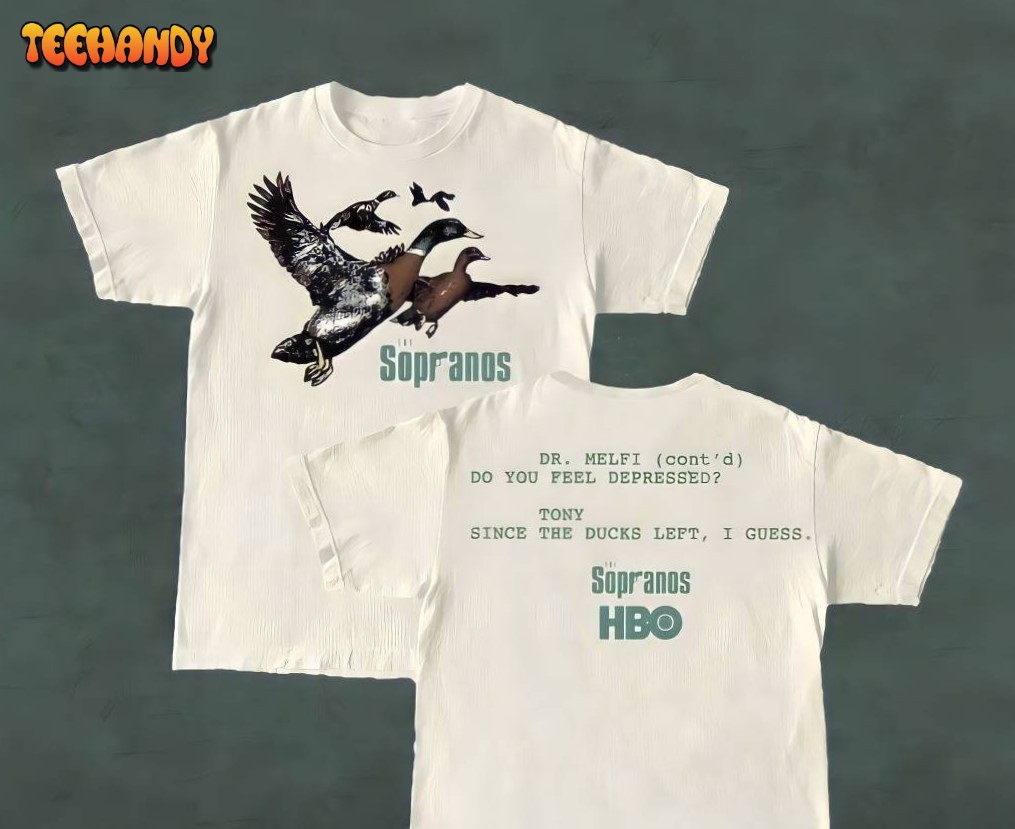 Ducks The Sopranos Shirt, Tony Since the Duck left I Guess Shirt