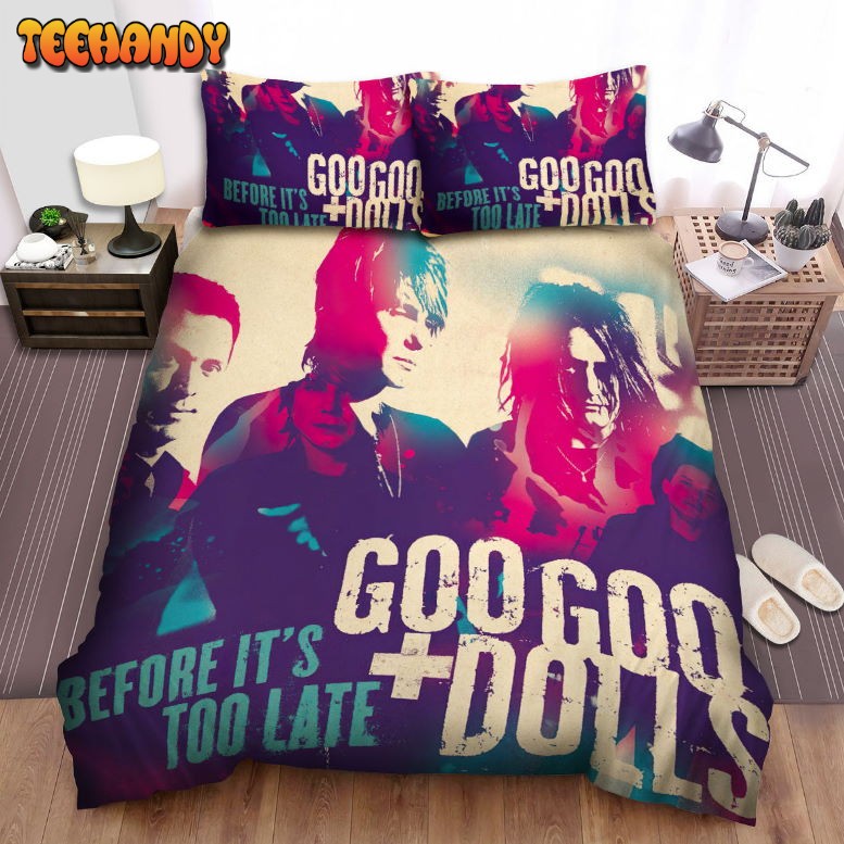 Goo Goo Dolls Before It’s Too Late Bedding Sets