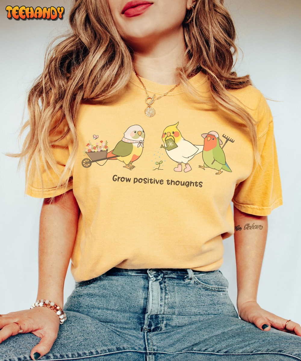 Grow Positive Thoughts Spring Birbs Mental Health Unisex T Shirt