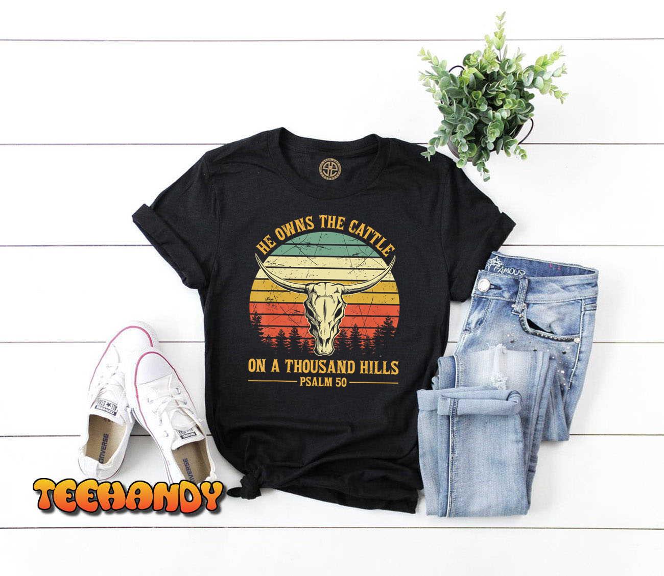 He Owns The Cattle On A Thousand Hills Bull Skull Christian T-Shirt