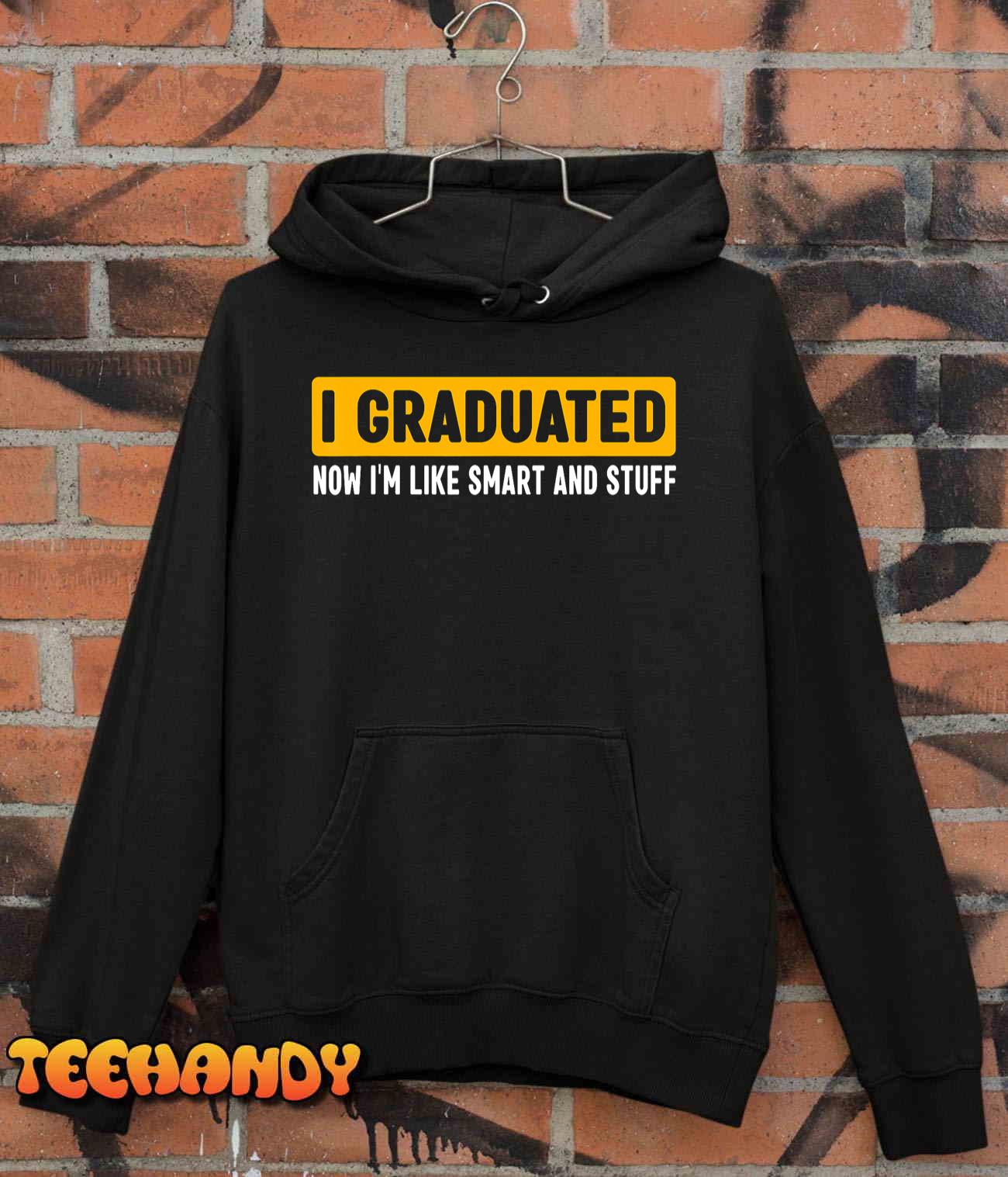 I Graduated Graduate Class 2023 Funny Graduation For Him Her T-Shirt