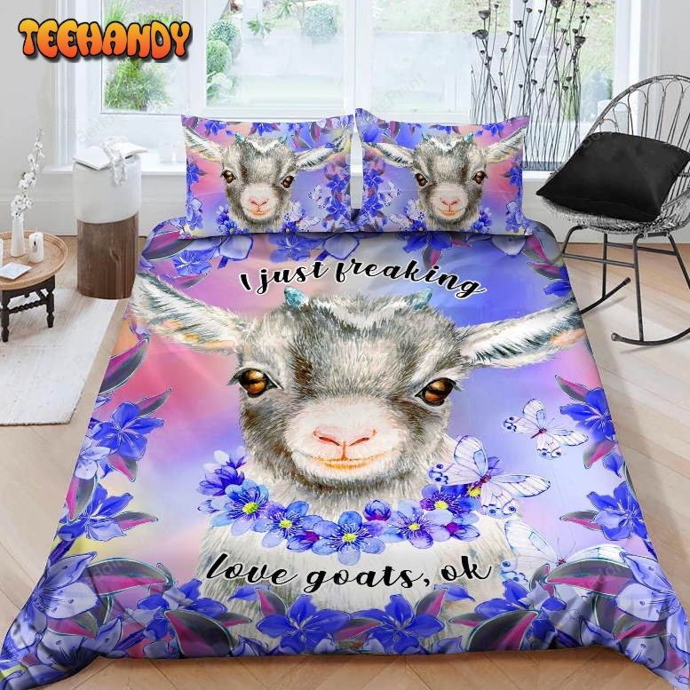 I Just Freaking Love Goats Ok Bedding Sets