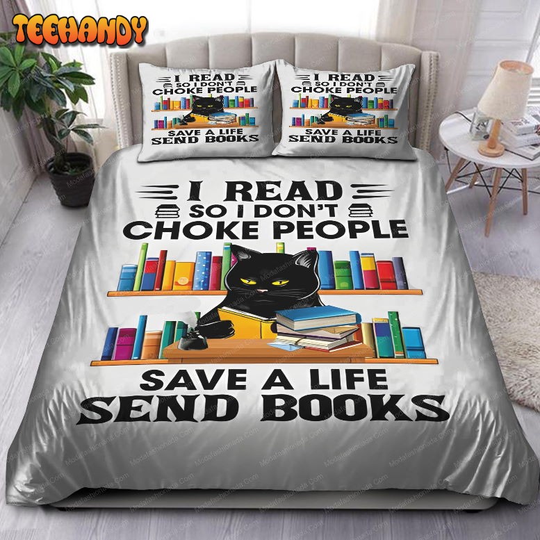 I Read So I Don’t Choke People Save A Life Send Books Bedding Sets