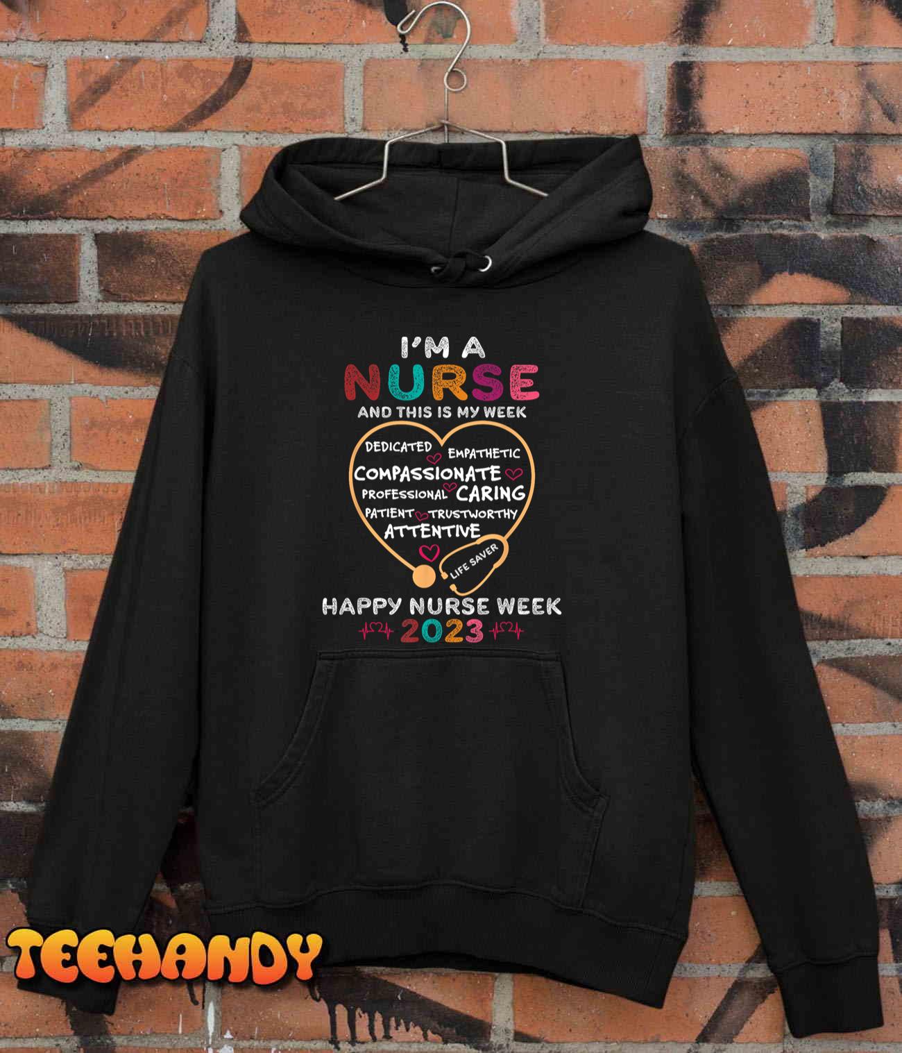 I’m A Nurse And This Is My Week Happy Nurse Week 2023 T-Shirt