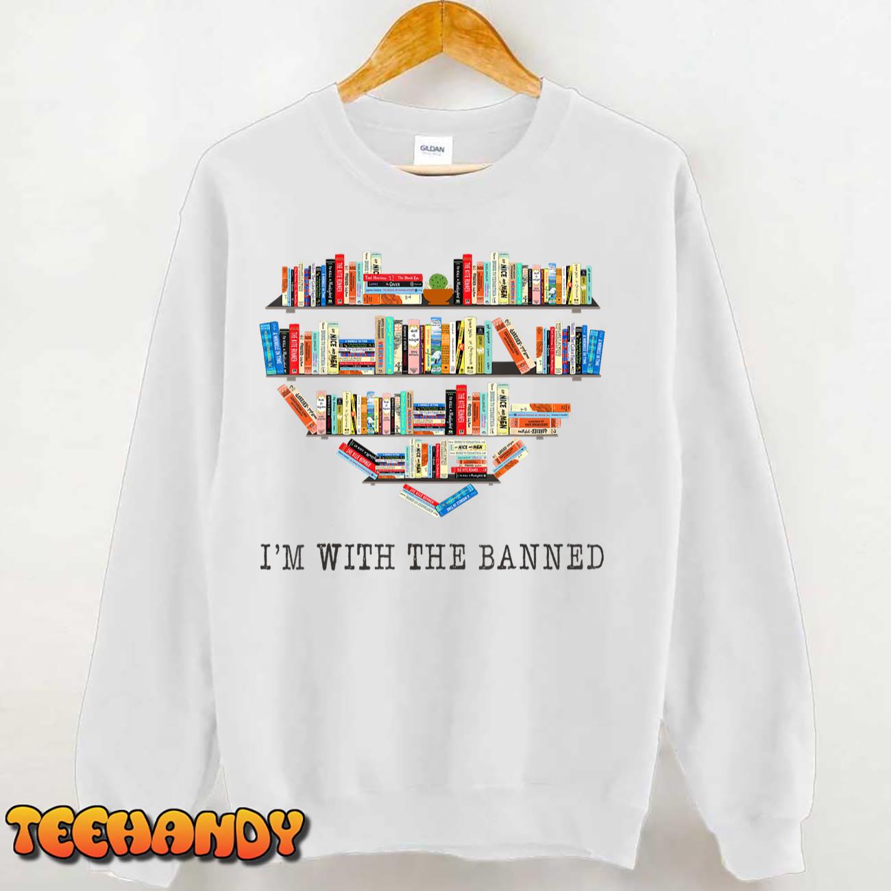 I’m With The Banned Books Shirt Read Banned Books Lover T-Shirt