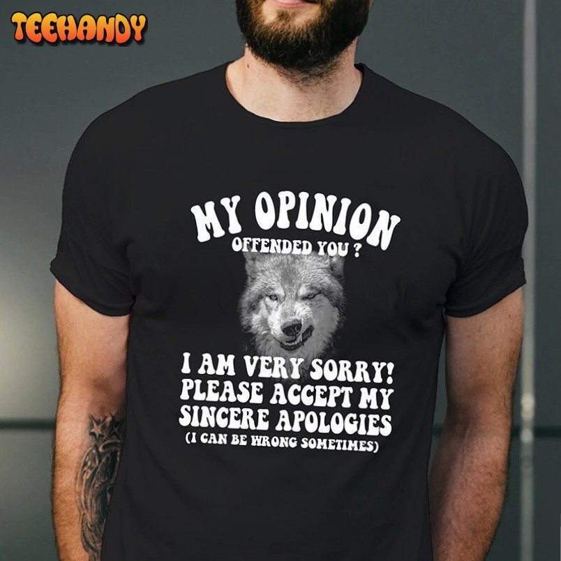 Ironic My Opinion Offended You, Inappropriate Meme Shirt Unisex Sweatshirt