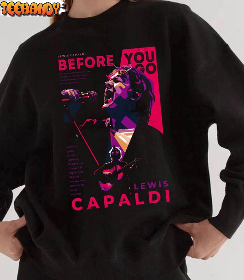 Lewis Capaldi Tour 2023 Shirt, Before You Go Lewis Capaldi Unisex Hoodie