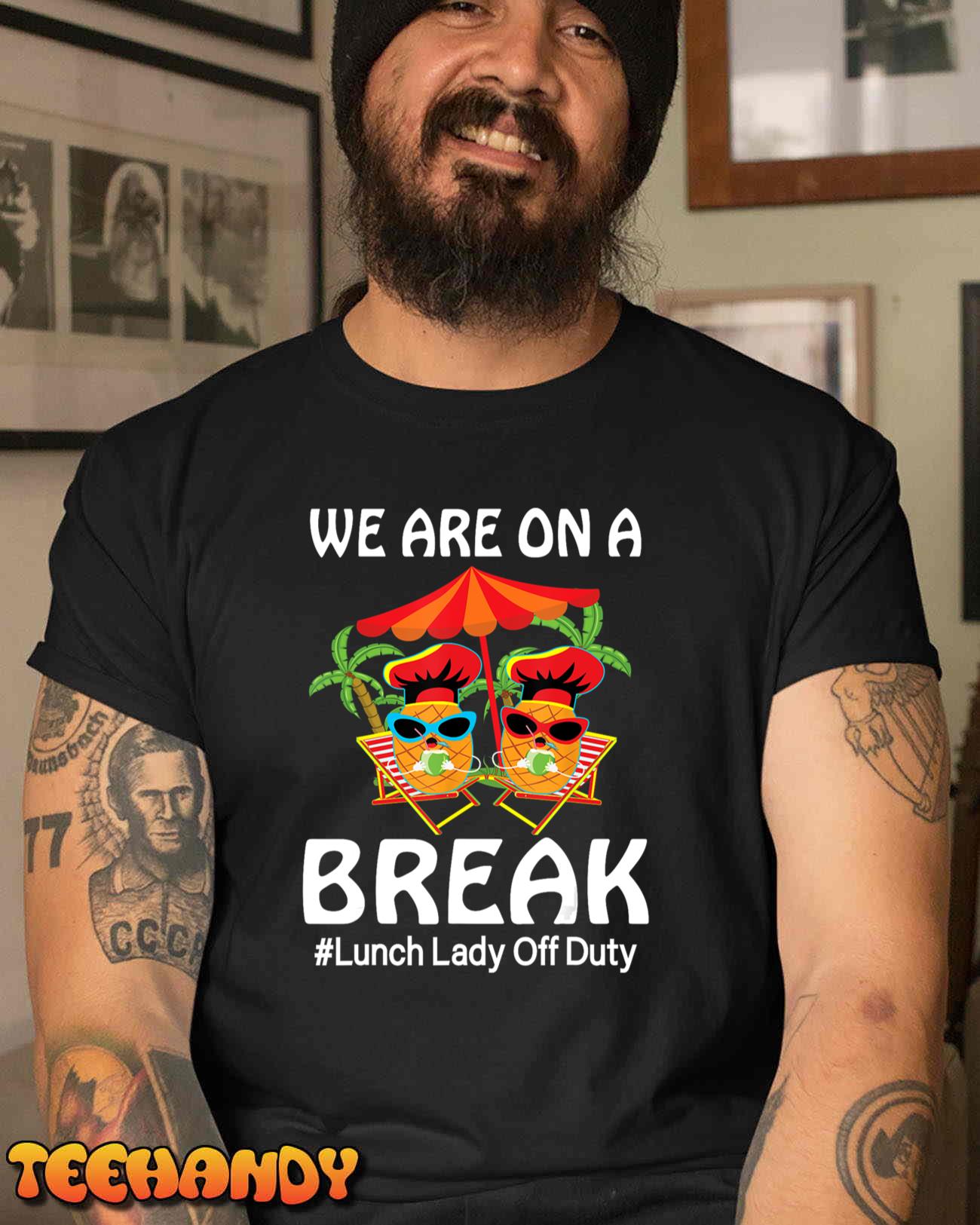 Lunch Lady Summer We Are On A Break End Of School Lunch Lady T-Shirt