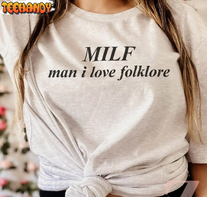 MILF Man I Love Folklore Shirt, The Eras Tour 2023 Sweatshirt