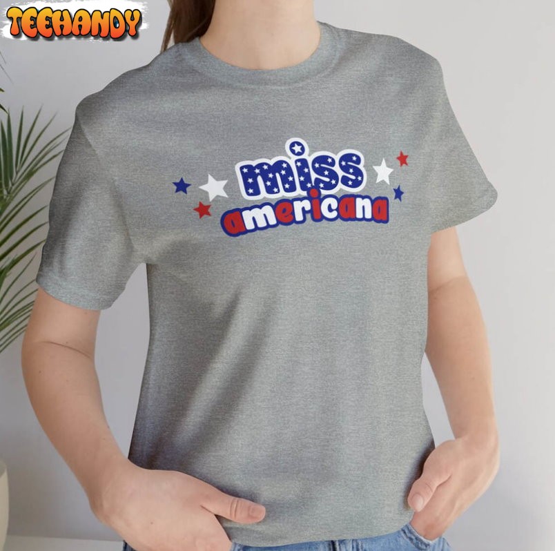 Miss Americana Lover Patriotic Shirt, Taylorswift Trendy Unisex T-shirt