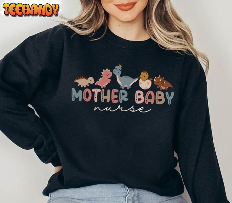 Mother Baby Nurse Sweatshirt, Mother Baby Cute Unisex T-shirt