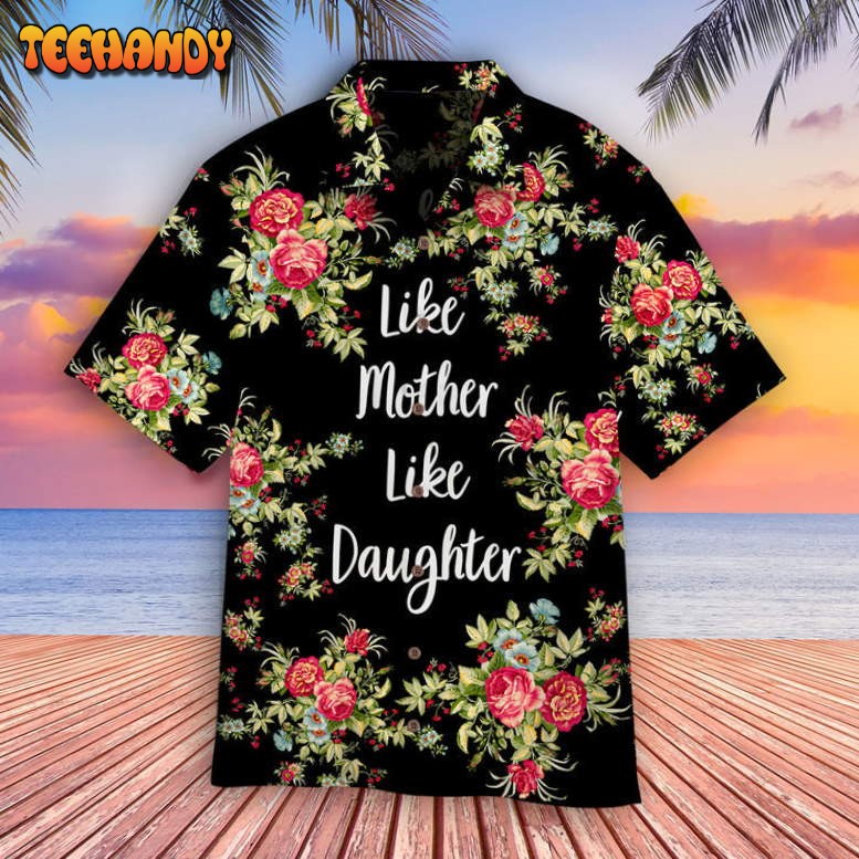 Mother’s Day Like Daughter Cool Design Aloha Hawaiian Shirt