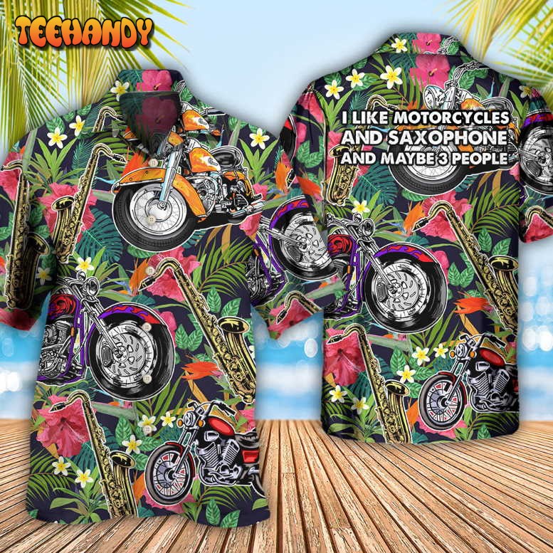 Motorcycle I Like Motorcycles And Saxophone Hawaiian Shirt