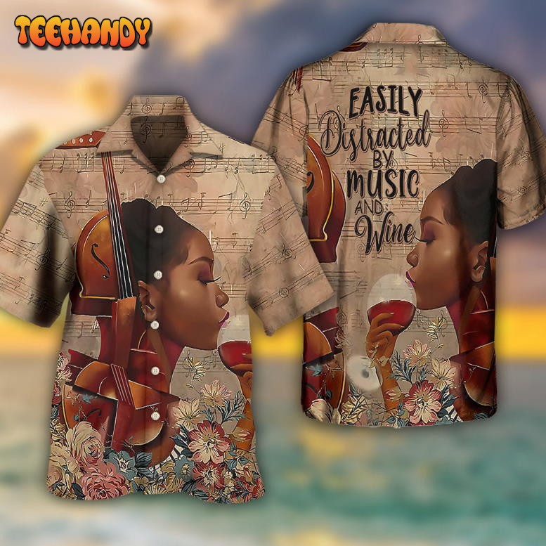 Music Lover Easily Distracted By Music And Wine Hawaiian Shirt