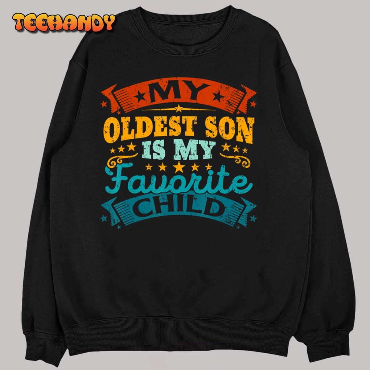 My Oldest Son Is My Favorite Child Funny Parent Men Women T-Shirt