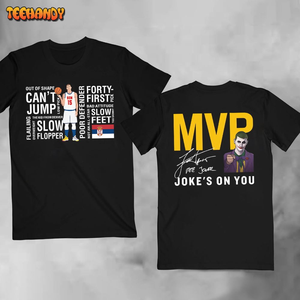 Nikola Jokic’s Brothers Wear Mvp Joke’s On You Double Side Shirt