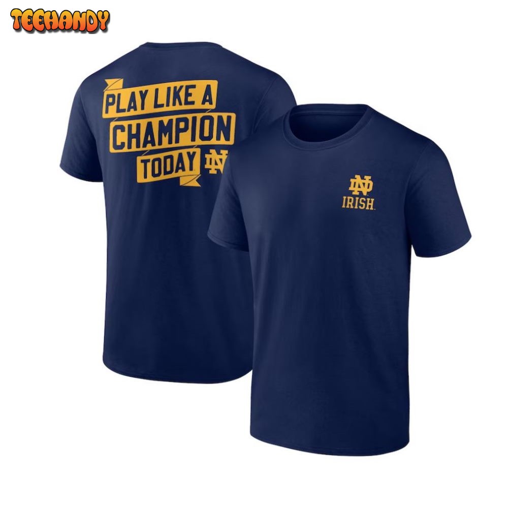 Notre Dame Fighting Irish Play Like A Champion Today T-Shirt