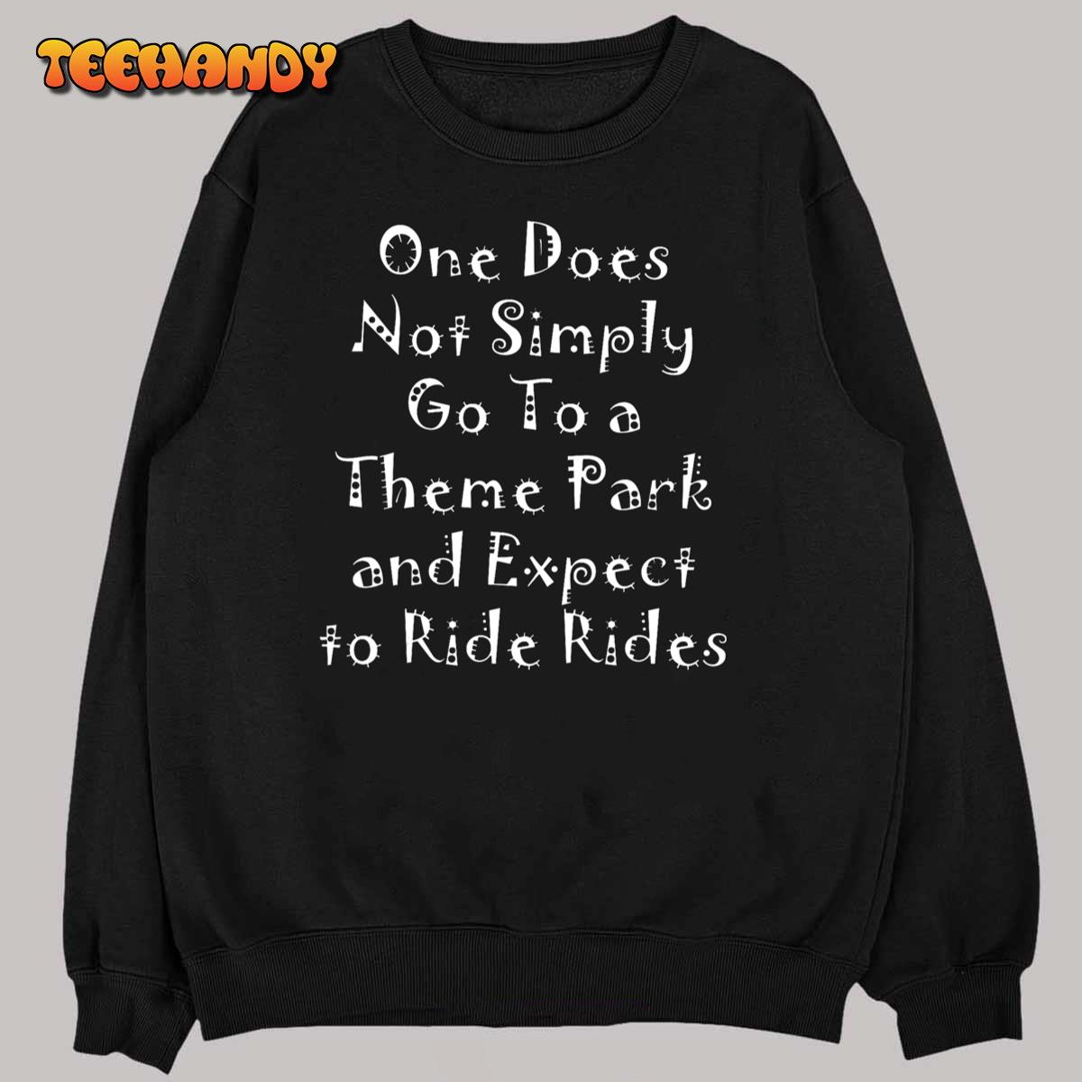 One Does Not Simply Go To A Theme Park T-Shirt