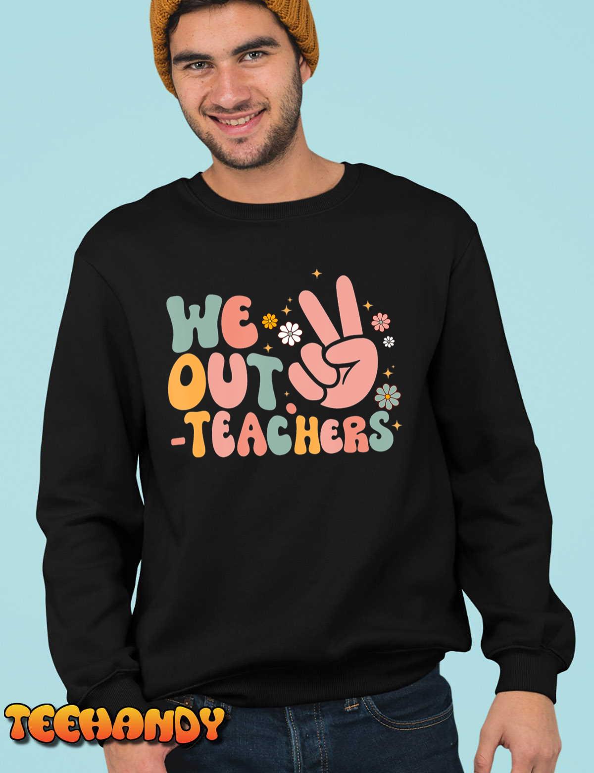 Peace We Out Teacher Happy Last Day Of School Teacher Summer T-Shirt