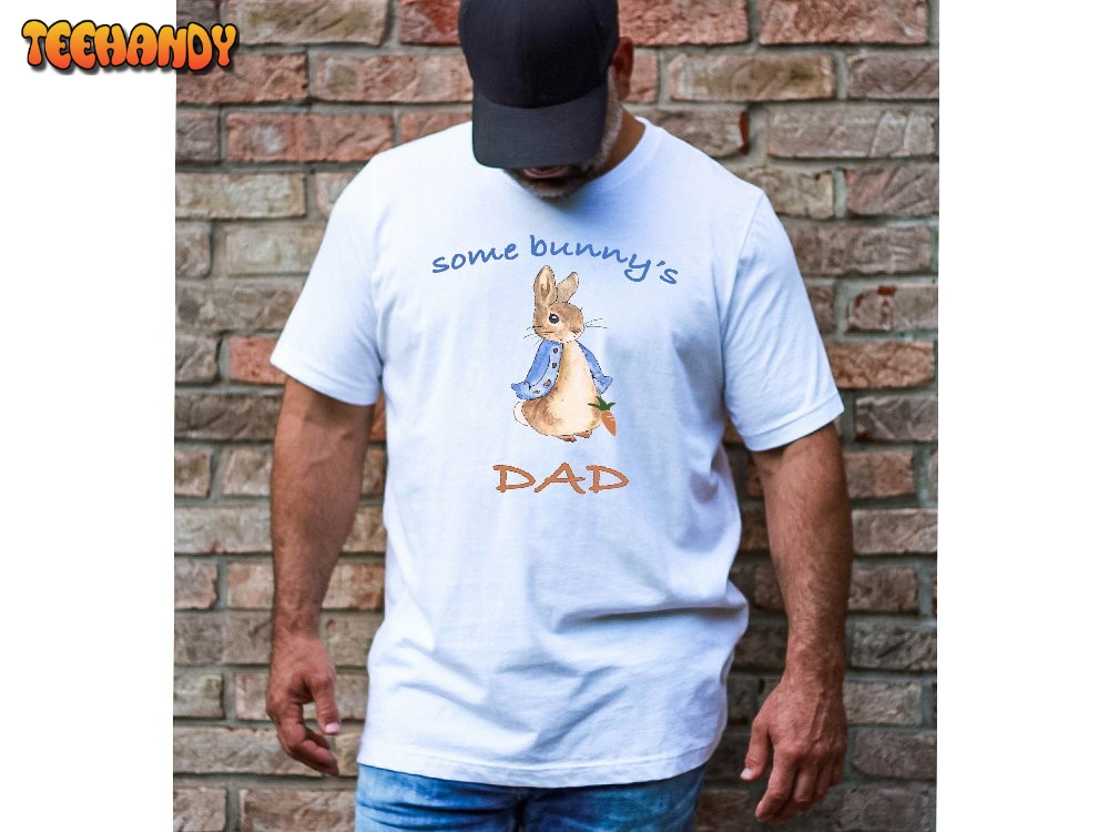 Peter Rabbit Family Matching for his 1st Birthday Party Some Bunny’s Dad Shirt