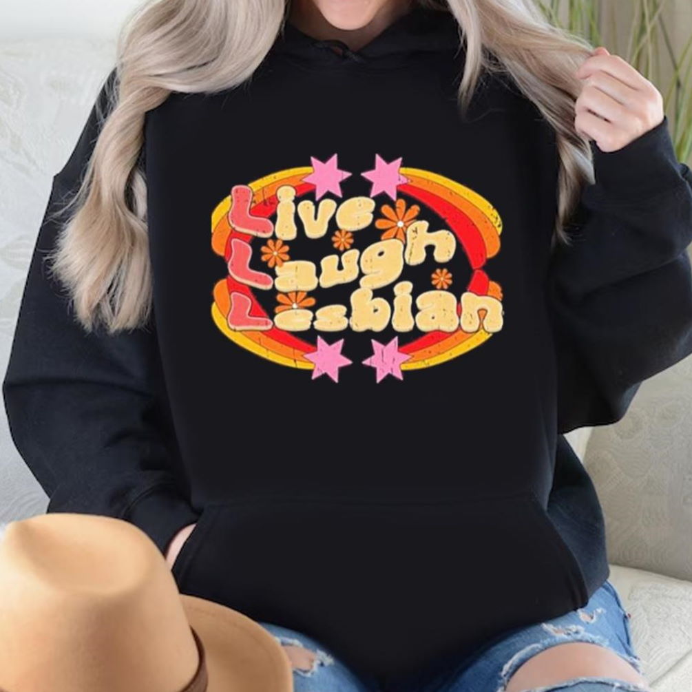 Pride Life Live Laugh Lesbian T-Shirt