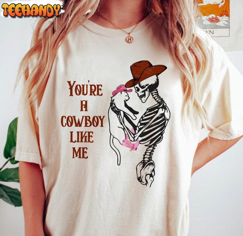 Skeleton And Cat You’re A Cowboy Like Me Shirt