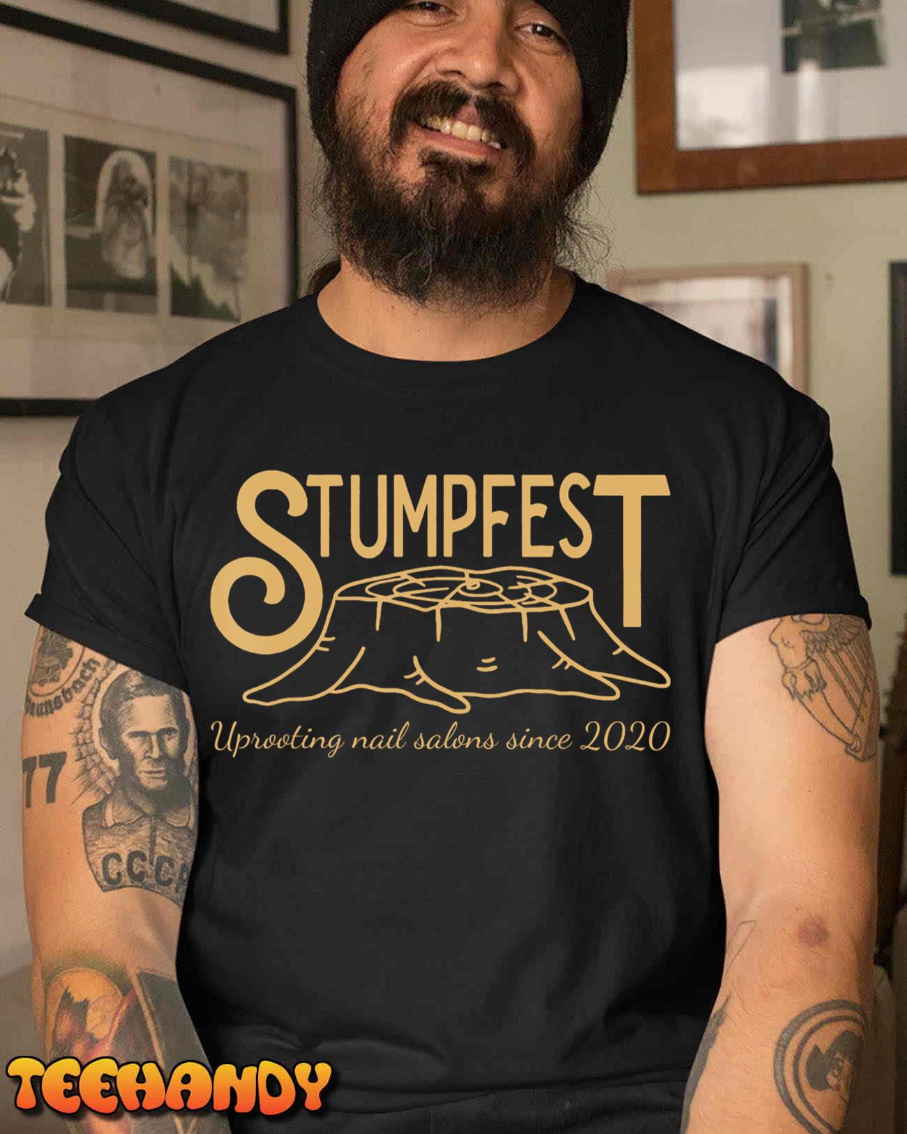 Stumpfest Uprroting Nail Salons Since 2020 Funny Dad Mom Unisex T Shirt