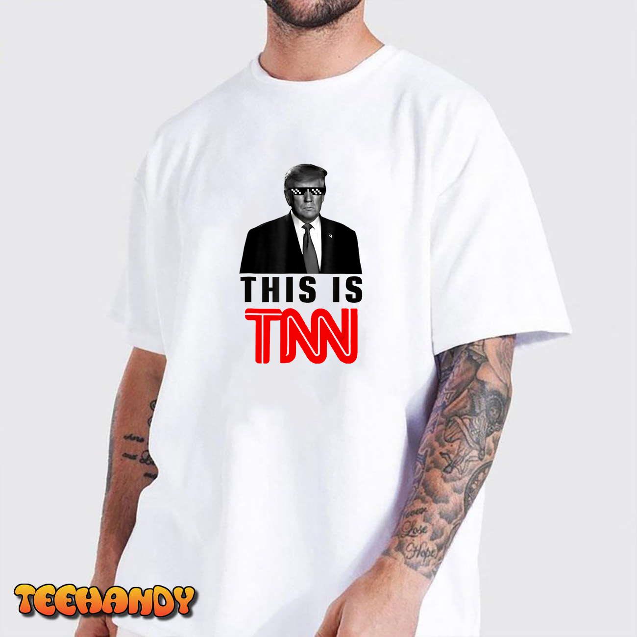 Trump This Is TNN Funny T-Shirt