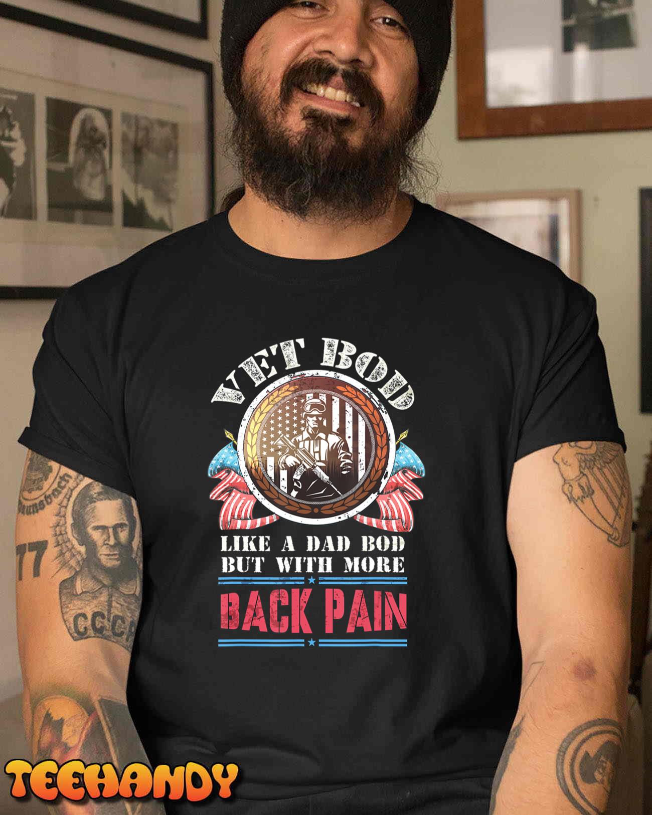 Vet Bod Like Dad Bod But With More Back Pain T-Shirt