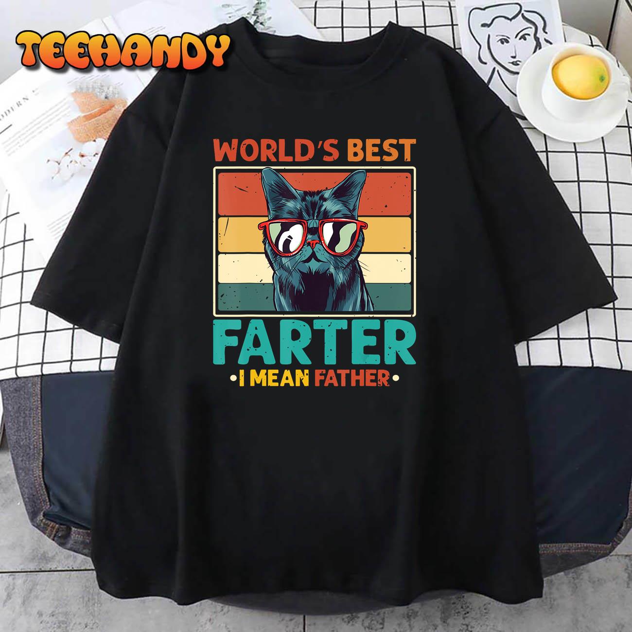 Worlds Best Farter I Mean Father t shirt Best Cat Dad Ever T-Shirt