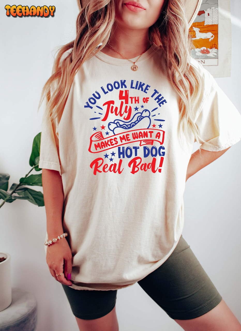 You Look Like The 4th Of July Independence Day Unisex T Shirt