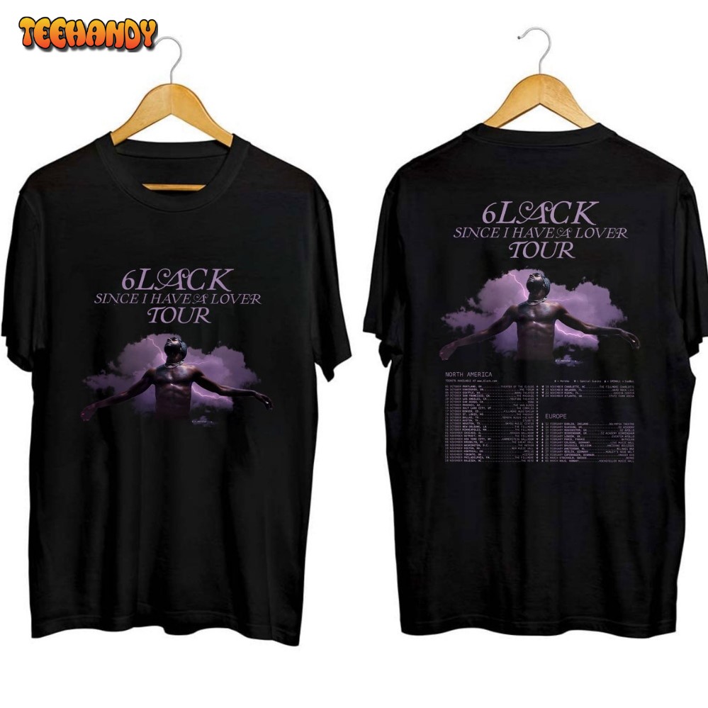 6Lack Since I Have A Lover 2023 Tour Shirt, 6Lack 2023 Tour Shirt