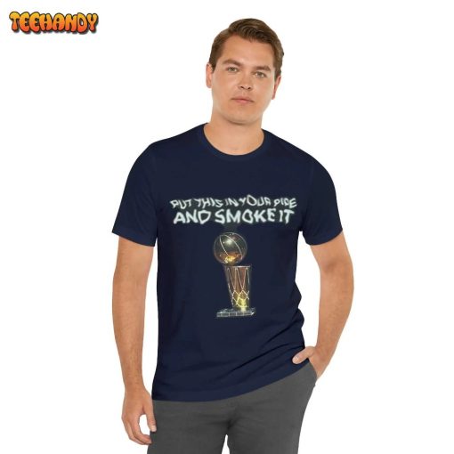 Coach Michael Malone Denver Nuggets Championship Parade Put This In Your Pipe And Smoke It Unisex T Shirt