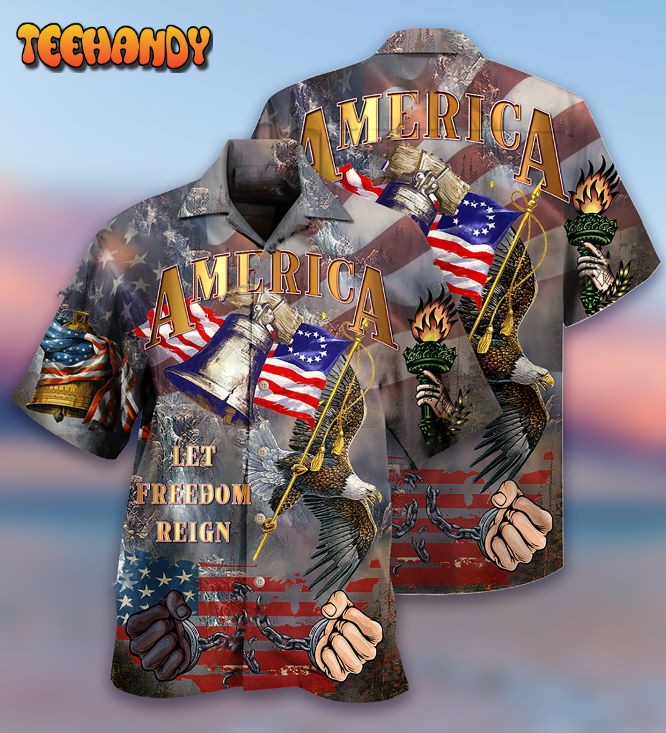 America Let Freedom Reign Hawaiian Shirt