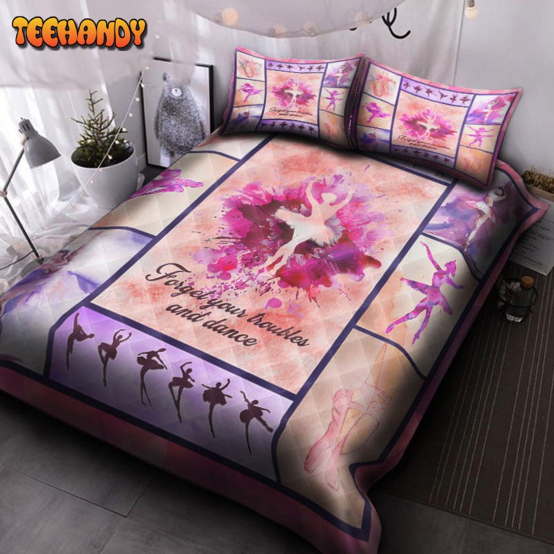 Ballet Forget Your Troubles And Dance Bedding Sets