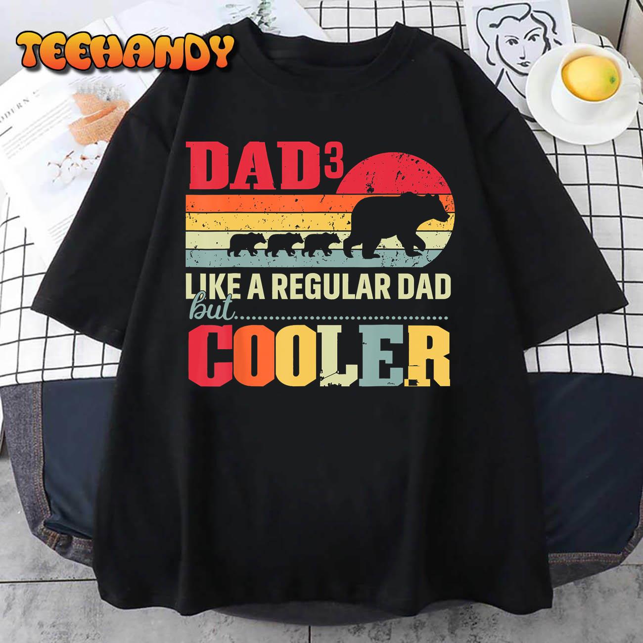 Bear Dad Of 3 Kids Like A Regular Dad But Cooler Fathers Day T-Shirt