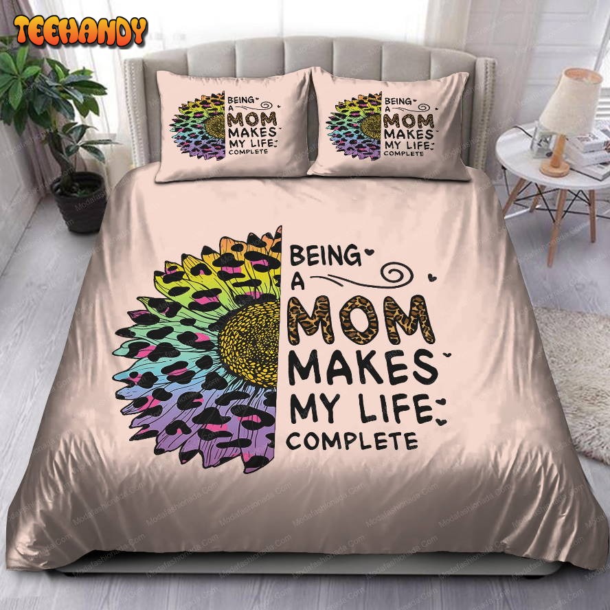 Being A Mom Makes My Life Complete Duvet Cover Bedding Sets