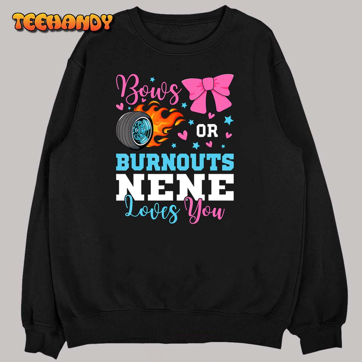 Burnouts or Bows Nene loves you Gender Reveal party Baby T-Shirt