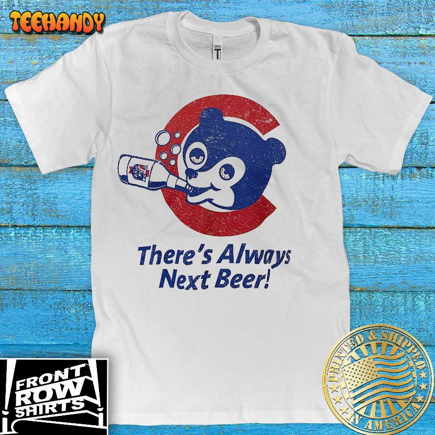 Chicago Cubs There’s Always Next Beer T-Shirt