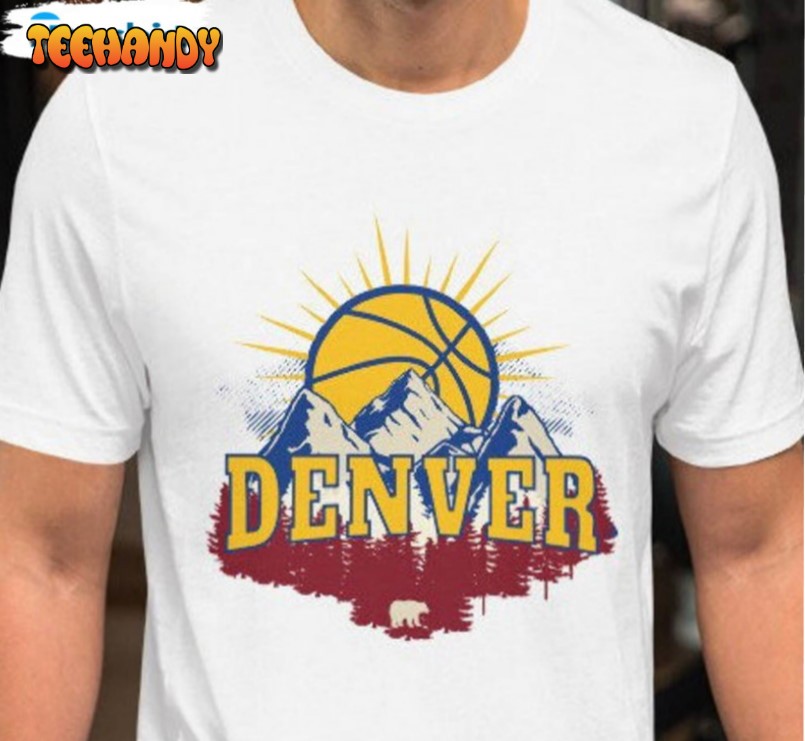 Denver Nuggets Colorado Basketball Rocky Mountain Unisex T Shirt