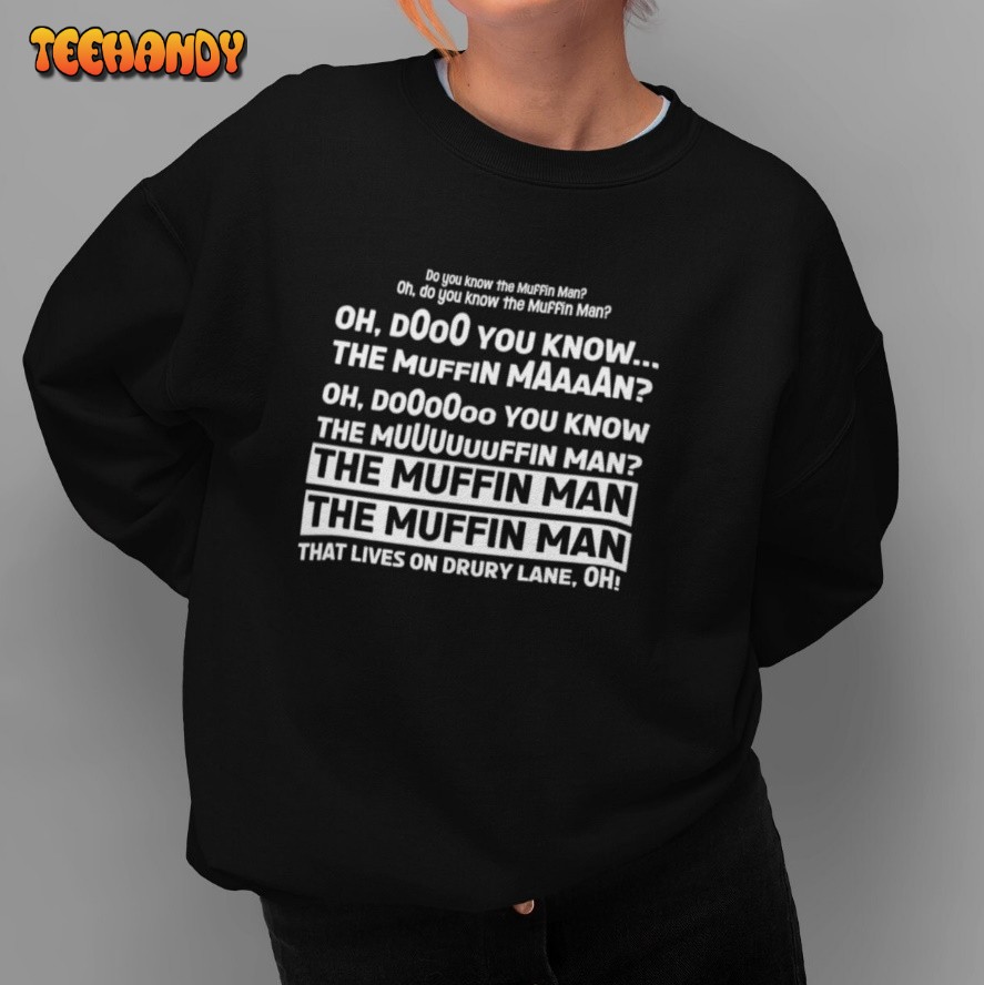 Do You Know The Muffin Man Unisex Sweatshirt