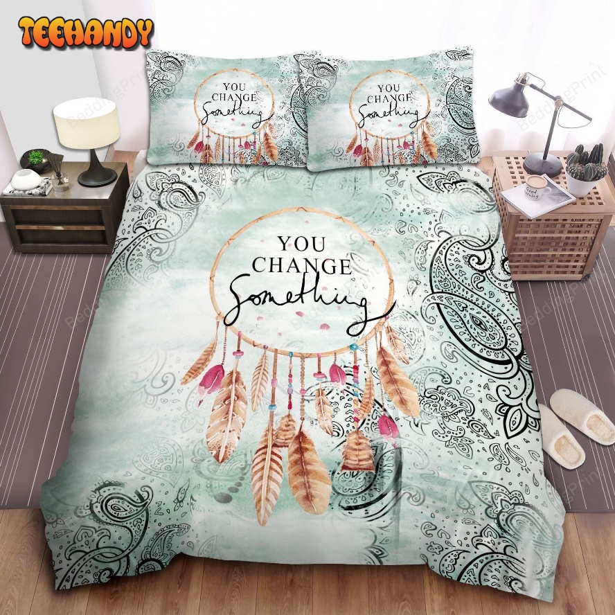 Dreamcatcher Luxury You Change Something Bed Sheets Bedding Sets